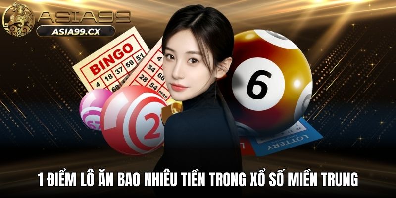 1 điểm lô ăn bao nhiêu tiền trong xổ số miền trung