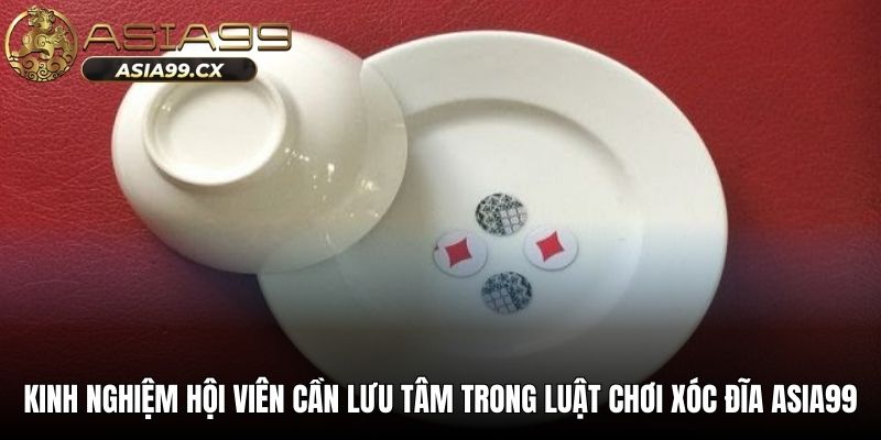 Kinh nghiệm hội viên cần lưu tâm trong luật chơi xóc đĩa ASIA99