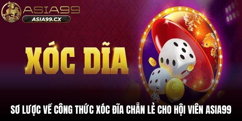 Sơ lược về công thức xóc đĩa chẵn lẻ cho hội viên ASIA99