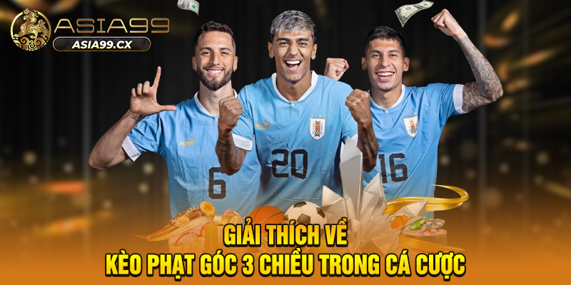 Giải thích về kèo phạt góc 3 chiều trong cá cược