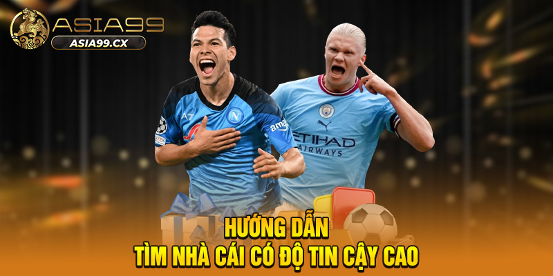 Hướng dẫn tìm nhà cái có độ tin cậy cao