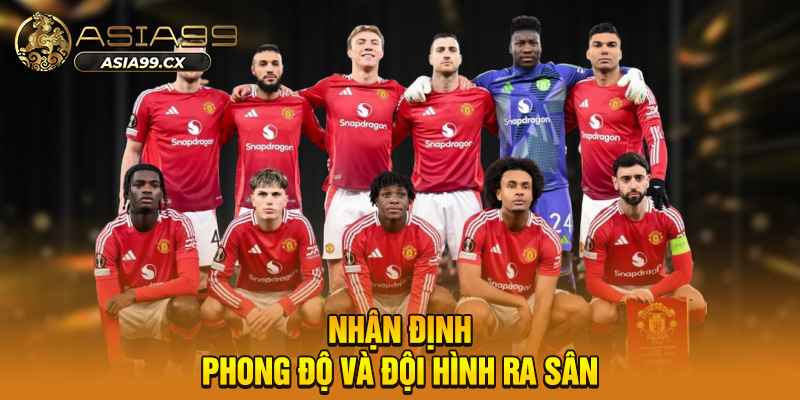 Nhận định phong độ và đội hình ra sân