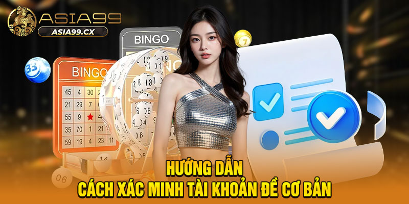 Hướng dẫn cách xác minh tài khoản đề cơ bản