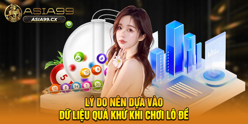 Lý do nên dựa vào dữ liệu quá khứ khi chơi lô đề